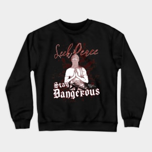 Seek Peace, Stay Dangerous (red) Crewneck Sweatshirt